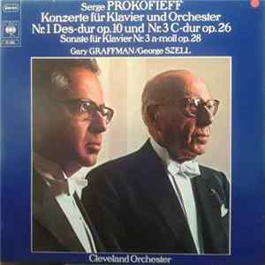 Serge Prokofieff - Gary Graffman, George Szell, Cleveland Orchester - Konzerte Für Klavier Und Orchester Nr. 1 Des-Dur Op. 10 Und Nr. 3 A-Moll Op. 28 FLAC