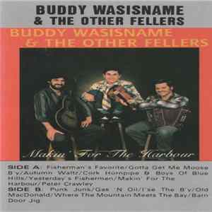 Buddy Wasisname & The Other Fellers - Makin' For The Harbour FLAC