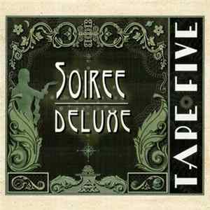 Tape Five - Soiree Deluxe FLAC