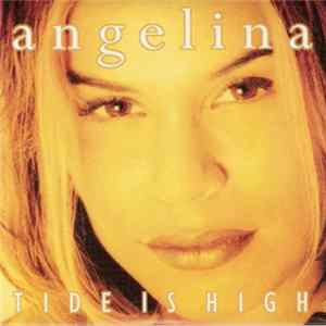 Angelina - Tide Is High FLAC