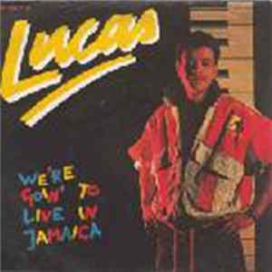 Lucas - We're Goin' To Live In Jamaica FLAC