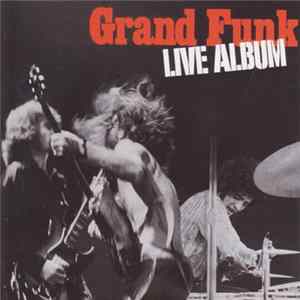 Grand Funk Railroad - Live Album FLAC