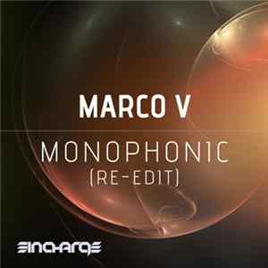 Marco V - Monophonic (Re-Edit) FLAC