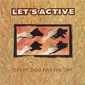 Let's Active - Every Dog Has His Day FLAC