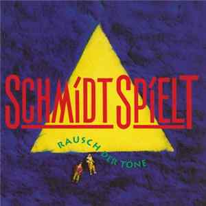 Schmidt Spielt - Rausch Der Töne FLAC
