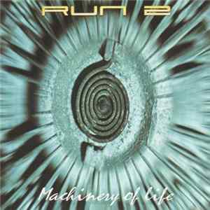 Run 2 - Machinery Of Life FLAC