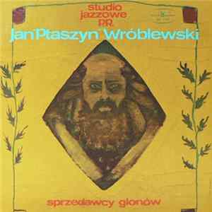 Studio Jazzowe Polskiego Radia Dyryguje Jan "Ptaszyn" Wróblewski - Sprzedawcy Glonów FLAC