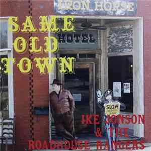 Ike Jonson & The Roadhouse Rangers - Same Old Town FLAC