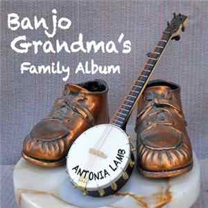 Antonia Lamb - Banjo Grandma's Family Album FLAC