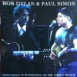 Bob Dylan & Paul Simon - Something Is Happening On Mr. Jones' Beach FLAC