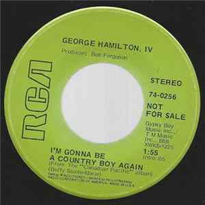 George Hamilton IV - I'm Gonna Be A Country Boy Again FLAC