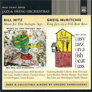 Bill Hitz And His Orchestra / Greig McRitchie - Music For The Swingin' Age... / Easy Jazz On A Fish Beat Bass FLAC