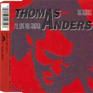 Thomas Anders - I'll Love You Forever - The Remixes FLAC