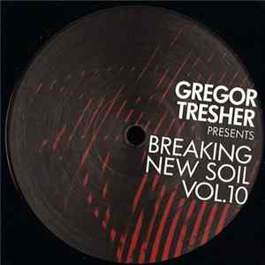 Gregor Tresher - Breaking New Soil Vol. 10 FLAC