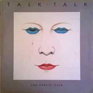 Talk Talk - The Party's Over FLAC