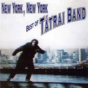 Tátrai Band - New York, New York - Best Of Tátrai Band FLAC