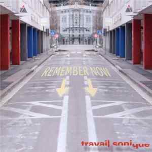 travail sonique - Remember Now FLAC