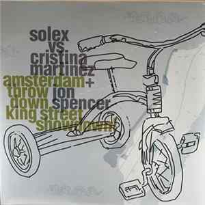 Solex vs. Cristina Martinez + Jon Spencer - Amsterdam Throwdown King Street Showdown! FLAC