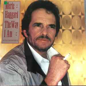 Merle Haggard - The Way I Am FLAC