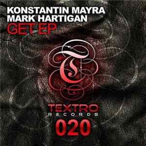Mark Hartigan / Konstantin Mayra - Get EP FLAC