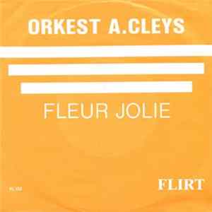 Orkest A. Cleys - Fleur Jolie / Flirt FLAC