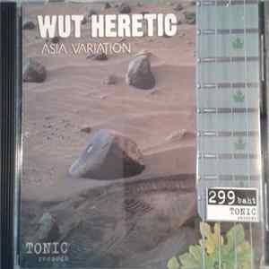 Wut Heretic - Asia Variation FLAC