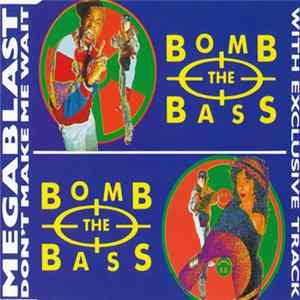 Bomb The Bass - Megablast / Don't Make Me Wait FLAC