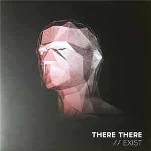 There There - Exist FLAC