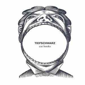 Tiefschwarz - Eat Books FLAC