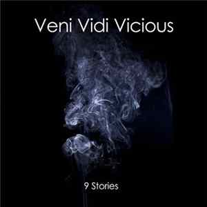Veni Vidi Vicious - 9 Stories FLAC