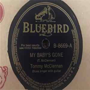 Tommy McClennan - My Baby's Gone / It's Hard To Be Lonesome FLAC