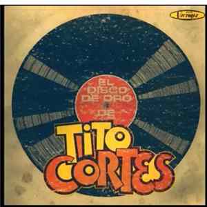 Tito Cortés - El Disco de Oro FLAC
