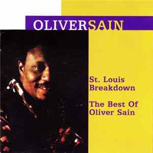 Oliver Sain - St. Louis Breakdown / The Best Of Oliver Sain FLAC