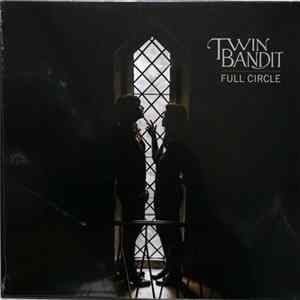 Twin Bandit - Full Circle FLAC