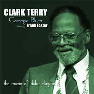 Clark Terry Featuring Frank Foster - Carnegie Blues: The Music of Duke Ellington FLAC