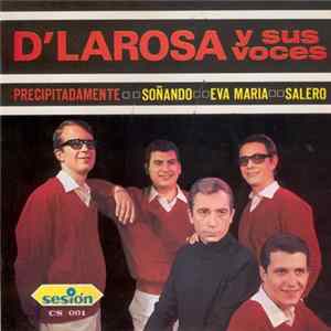 D'Larosa Y Sus Voces - Precipitadamente FLAC