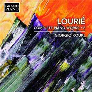 Lourié, Giorgio Koukl - Complete Piano Works • 2 FLAC