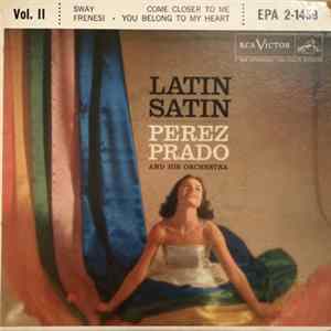 Perez Prado And His Orchestra - Latin Satin Vol. II FLAC