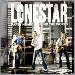 Lonestar - Party Heard Around The World FLAC