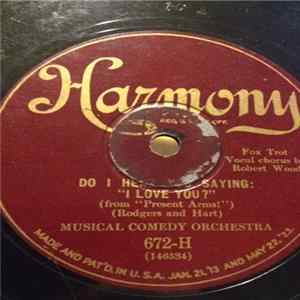 Musical Comedy Orchestra - Do I Hear You Saying: "I Love You?" / You Took Advantage Of Me FLAC