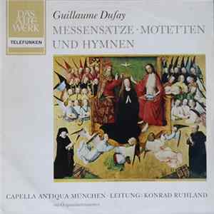 Capella Antiqua München, Guillaume Dufay - Messensatze, Motetten, und Hymnen FLAC