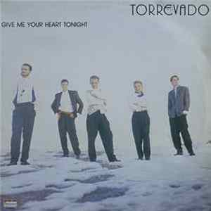 Torrevado - Give Me Your Heart Tonight / Touch Of Life FLAC