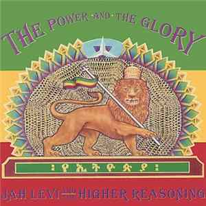 Jah Levi & The Higher Reasoning - The Power & The Glory FLAC