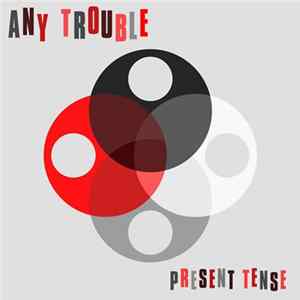 Any Trouble - Present Tense FLAC