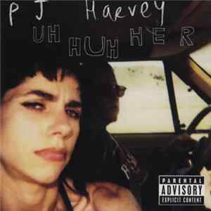 PJ Harvey - Uh Huh Her FLAC