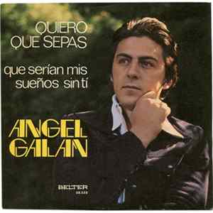 Angel Galan - Quiero Que Sepas FLAC