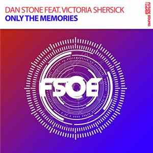 Dan Stone Feat. Victoria Shersick - Only The Memories FLAC