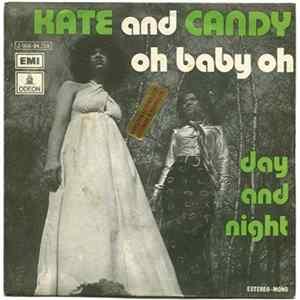 Kate & Candy - Oh Baby Oh / Day And Night FLAC