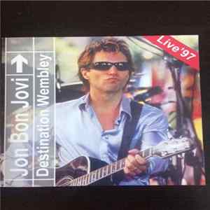 Jon Bon Jovi - Destination Wembley FLAC