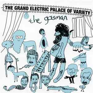 The Gasman - The Grand Electric Palace Of Variety FLAC